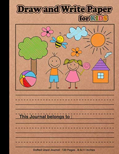 Draw and Write Paper for Kids: Blank Dotted Lined Notebooks : Make a story writing , Handwriting practice for homeschooling , school supplies , Preschoolers , kids , students : craft paper cover