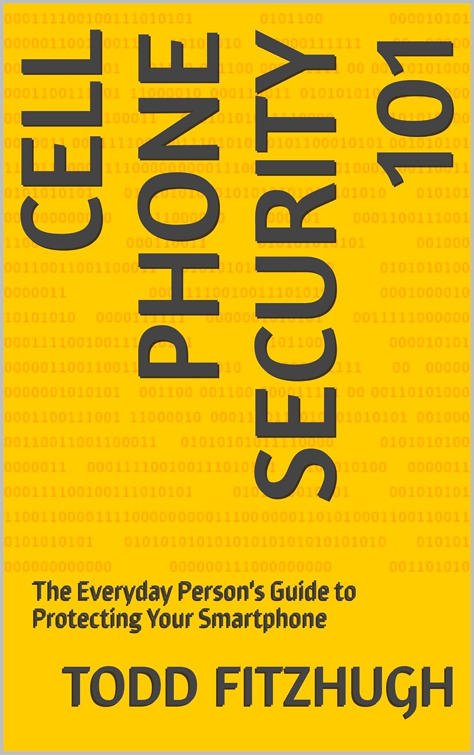 Cell Phone Security 101: The Everyday Person's Guide to Protecting Your Smartphone