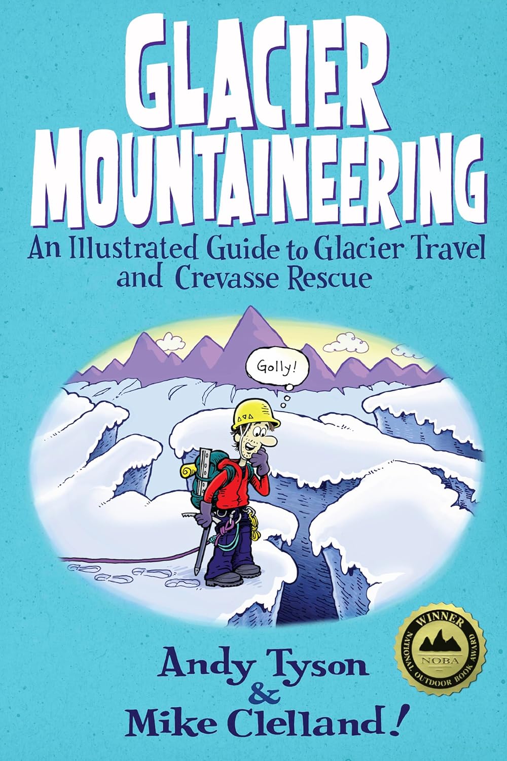 Glacier Mountaineering (How To Climb Series)