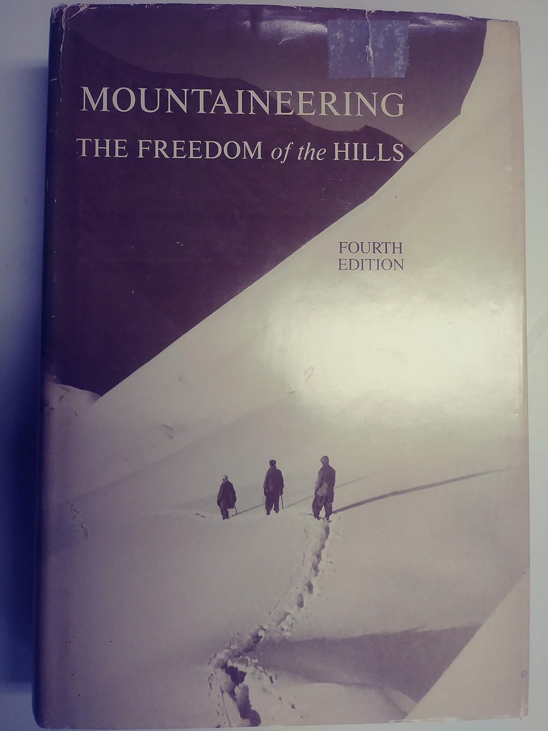Mountaineering: The Freedom of the Hills (Fourth Edition)